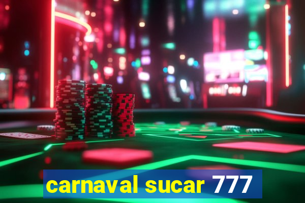 carnaval sucar 777